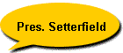 Pres. Setterfield