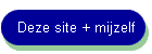 Deze site + mijzelf