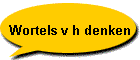 Wortels v h denken