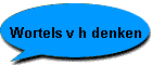 Wortels v h denken